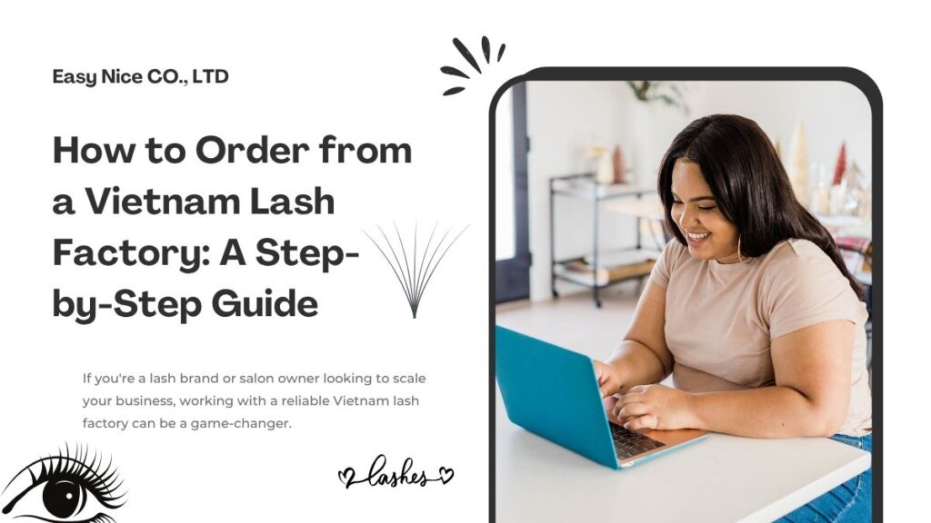 order from a vietnam lash factory easy nice lashes